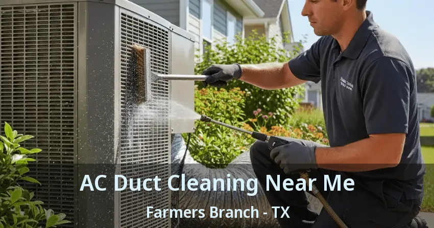AC Duct Cleaning Near Me Farmers Branch - TX