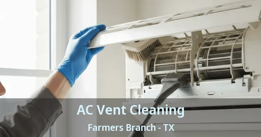 AC Vent Cleaning Farmers Branch - TX AC Vent Cleaning Farmers Branch - TX