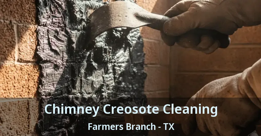 Chimney Creosote Cleaning Farmers Branch - TX Chimney Creosote Cleaning Farmers Branch - TX