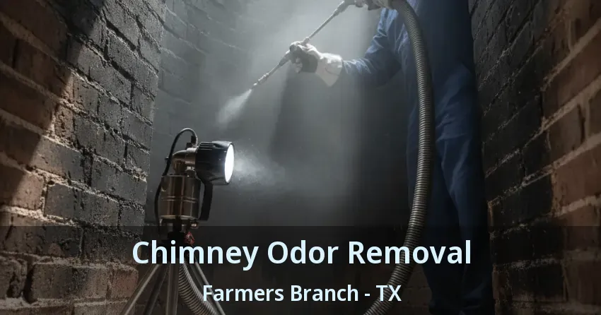 Chimney Odor Removal Farmers Branch - TX