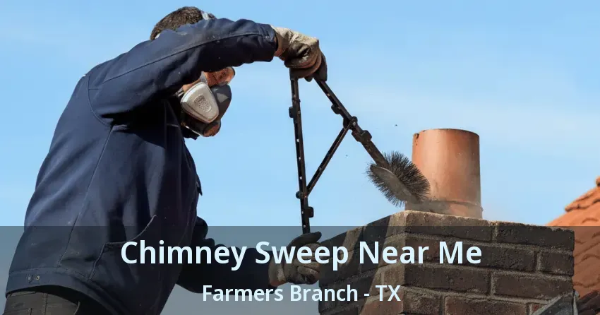 Chimney Sweep Near Me Farmers Branch - TX