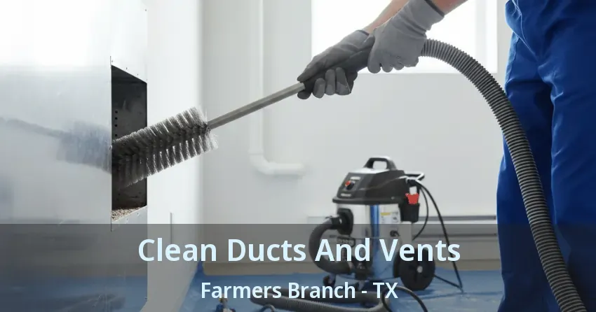Clean Ducts And Vents Farmers Branch - TX