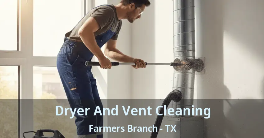 Dryer And Vent Cleaning Farmers Branch - TX