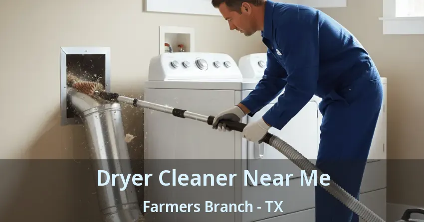Dryer Cleaner Near Me Farmers Branch - TX