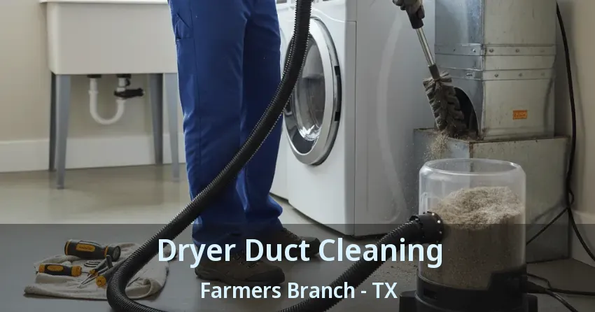 Dryer Duct Cleaning Farmers Branch - TX