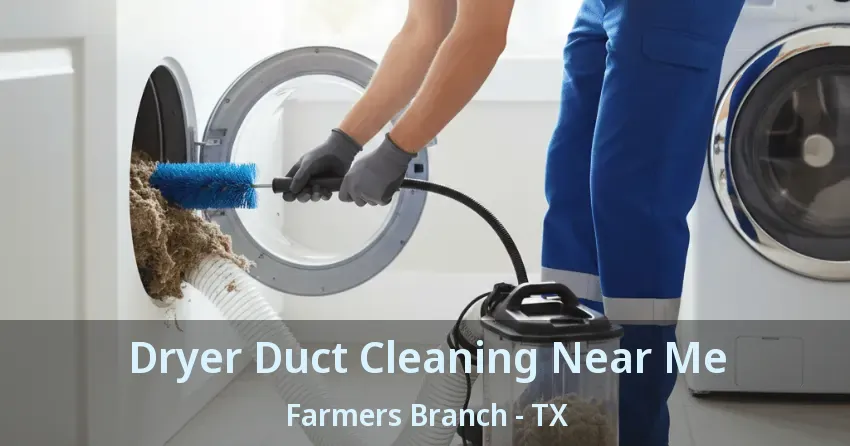 Dryer Duct Cleaning Near Me Farmers Branch - TX