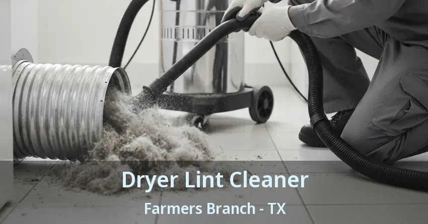 Dryer Lint Cleaner Farmers Branch - TX