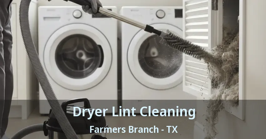 Dryer Lint Cleaning Farmers Branch - TX