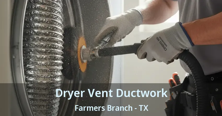 Dryer Vent Ductwork Farmers Branch - TX