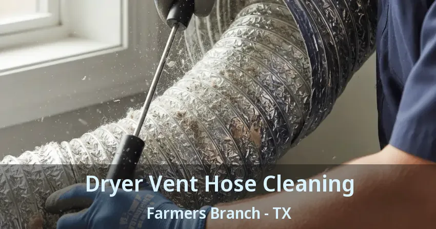 Dryer Vent Hose Cleaning Farmers Branch - TX