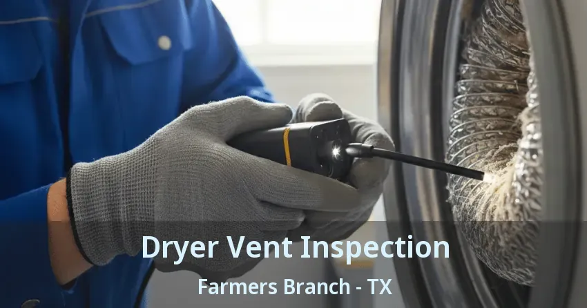 Dryer Vent Inspection Farmers Branch - TX Dryer Vent Inspection Farmers Branch - TX