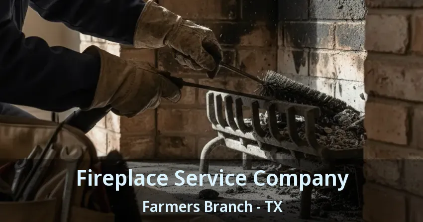 Fireplace Service Company Farmers Branch - TX