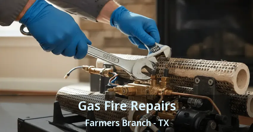 Gas Fire Repairs Farmers Branch - TX