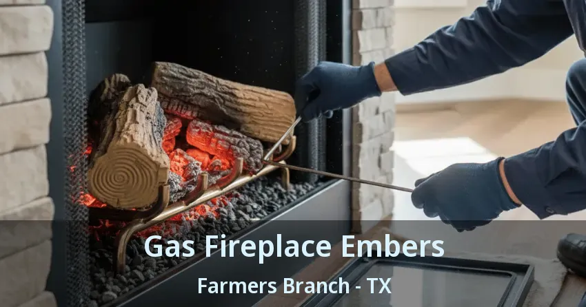 Gas Fireplace Embers Farmers Branch - TX