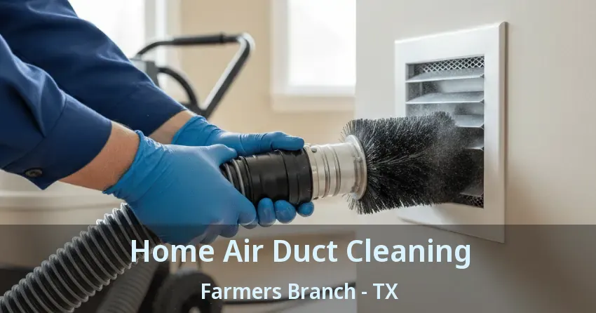 Home Air Duct Cleaning Farmers Branch - TX