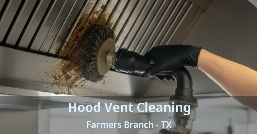 Hood Vent Cleaning Farmers Branch - TX