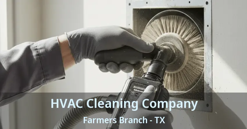 HVAC Cleaning Company Farmers Branch - TX