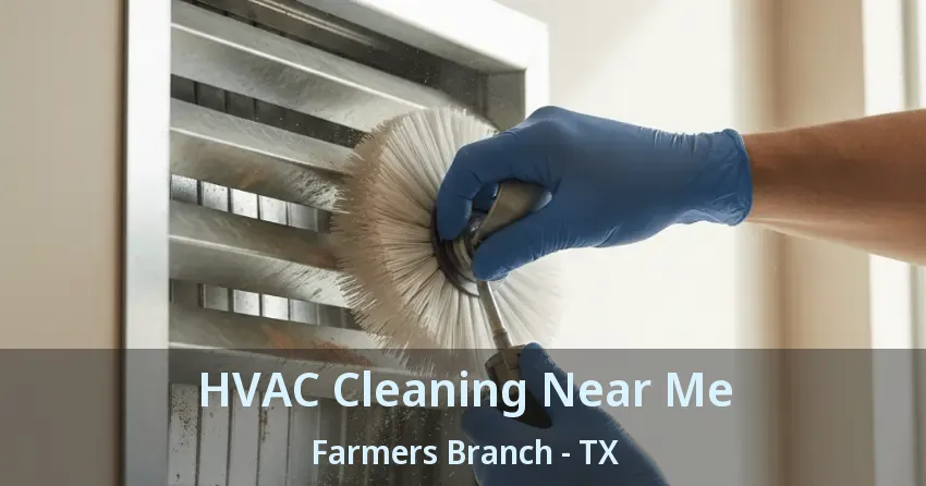 HVAC Cleaning Near Me Farmers Branch - TX