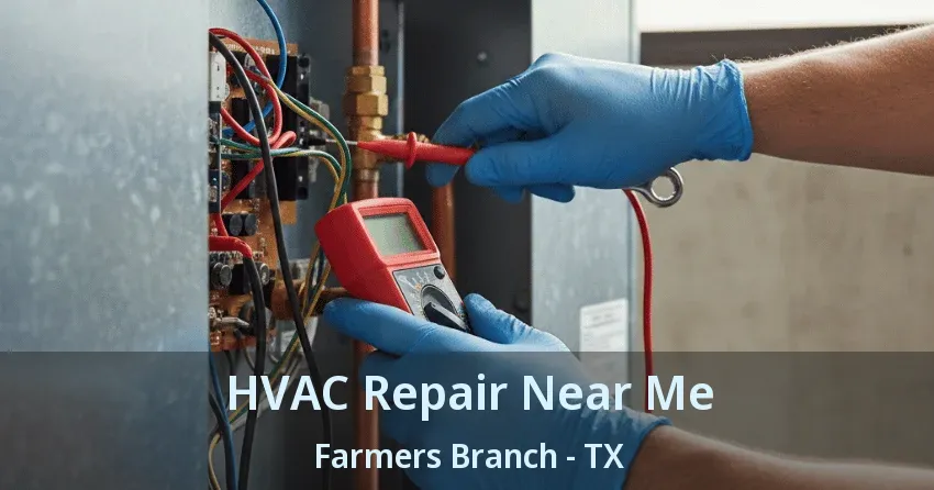 HVAC Repair Near Me Farmers Branch - TX