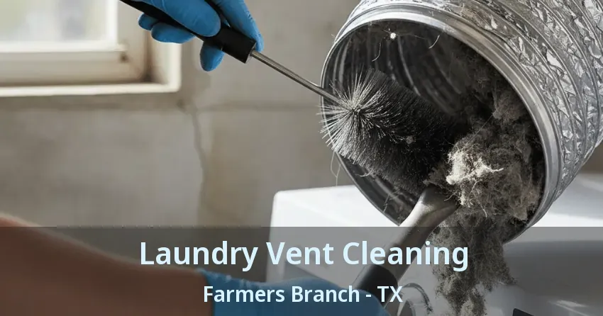 Laundry Vent Cleaning Farmers Branch - TX
