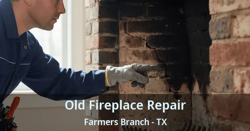 Old Fireplace Repair Farmers Branch - TX Old Fireplace Repair Farmers Branch - TX