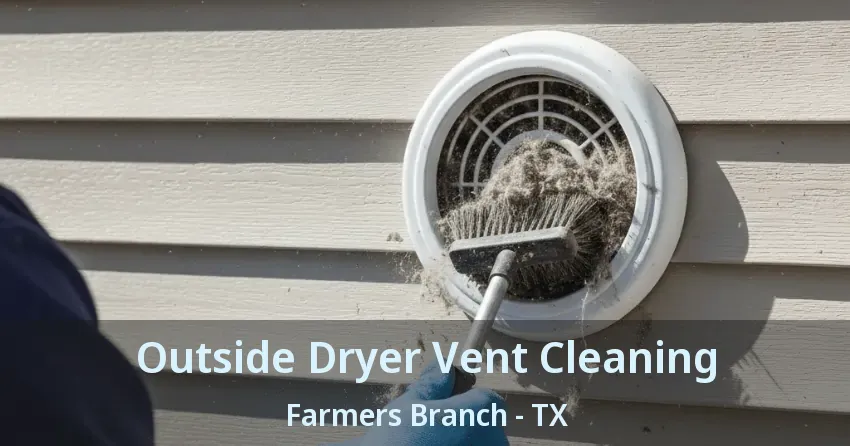 Outside Dryer Vent Cleaning Farmers Branch - TX