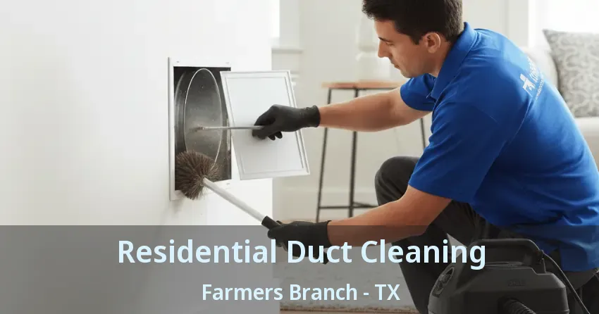 Residential Duct Cleaning Farmers Branch - TX